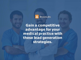 Lead Generation Strategies for Medical Practices | BraveLabs
