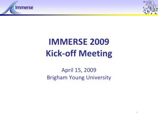 IMMERSE 2009 Kick-off Meeting