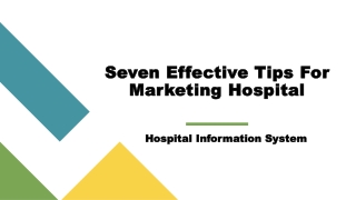 Seven effective tips for marketing hospital -Hospital information system