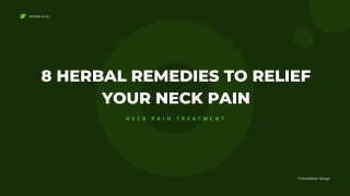 8 Herbal Remedies to Relief Your Neck Pain