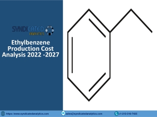 Ethylbenzene Production Cost Analysis PDF 2022-2027 Syndicated Analytics