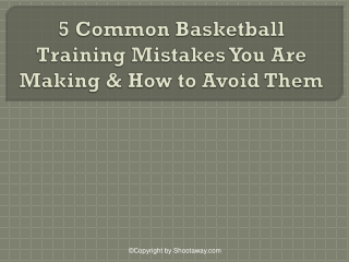 5 Common Basketball Training Mistakes You Are Making & How to Avoid Them