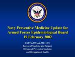 Navy Preventive Medicine Update for Armed Forces Epidemiological Board 19 February 2002