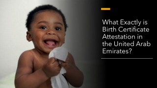 What Exactly is Birth Certificate Attestation in the United Arab Emirates_