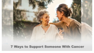 7 Ways to Support Someone With Cancer Blog