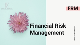 FRM - Financial Risk Management