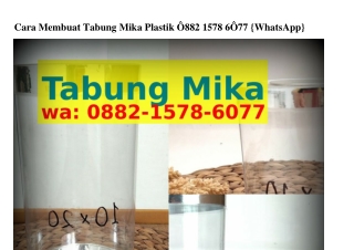 Cara Membuat Tabung Mika Plastik O882•l5ᜪ8•6Oᜪᜪ{WhatsApp}