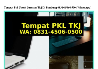 Tempat Pkl Untuk Jurusan Tkj Di Bandung 083l·ㄐ506·0500(whatsApp)