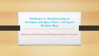 Challenges in Manufacturing of Aerospace and Space Parts | Aerospace Machine Sho