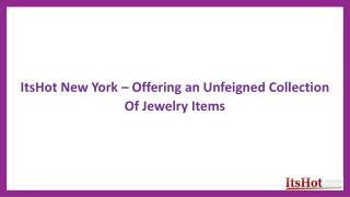 ItsHot New York – Offering an Unfeigned Collection Of Jewelry Items