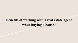 Benefits of working with a real estate agent when buying a house_