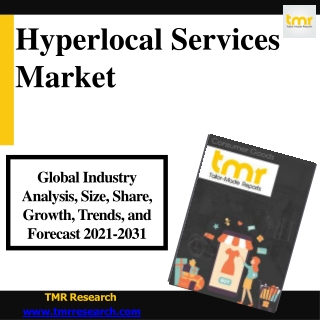Hyperlocal Services Market : Competitive Dynamics & Global Outlook 2031