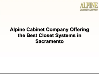Alpine Cabinet Company Offering the Best Closet Systems in Sacramento