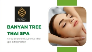 Best Massage Services In Manhattan | Banyan Tree Thai Spa