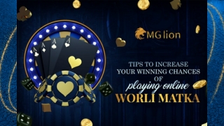 Tips to increase your winning chances of playing online Worli Matka