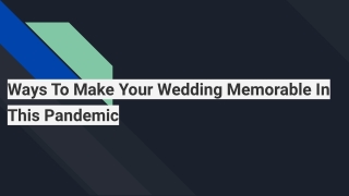 Ways To Make Your Wedding Memorable In This Pandemic