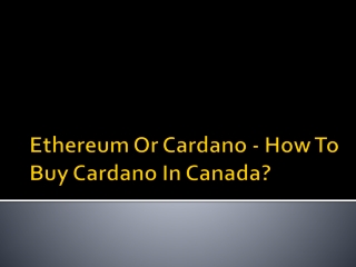 Ethereum Or Cardano - How To Buy Cardano In Canada?