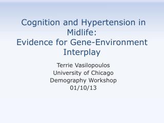 Cognition and Hypertension in Midlife: Evidence for Gene-Environment Interplay