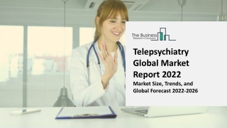 Telepsychiatry Industry Analysis, Industry Trends, Market Growth And Forecast