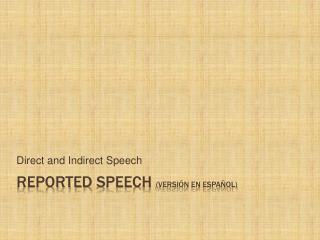 Reported Speech (Versión en Español)