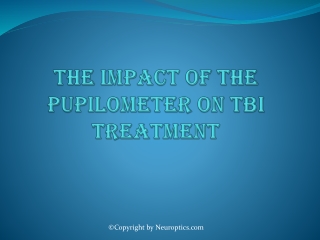 The Impact of the Pupilometer on TBI Treatment