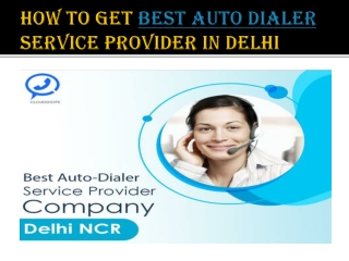 How to get Best Auto Dialer Service Provider in Delhi