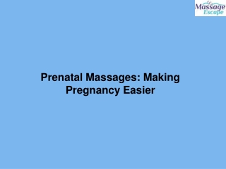 Prenatal Massages Making Pregnancy Easier