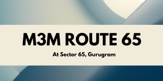 M3M Route 65 At Sector 65, Gurgaon - Download PDF