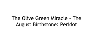 The Olive Green Miracle - The August Birthstone_ Peridot