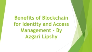 Benefits of Blockchain for Identity and Access Management - By Azgari Lipshy