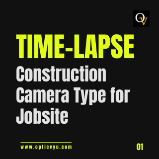 Choosing the best construction camera type