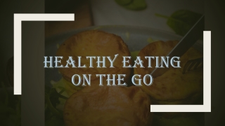 Healthy Eating on the Go: A Guide to Dining Out, Travelling and More