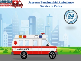 Pick Jansewa Panchmukhi Ambulance in Patna at an Inexpensive Charge