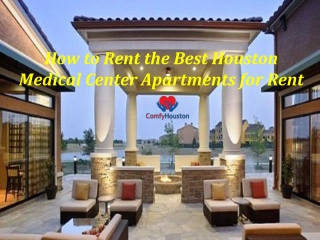 How to Rent the Best Houston Medical Center Apartments for Rent
