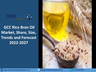 GCC Rice Bran Oil Market PDF 2022-2027 Syndicated Analytics