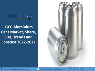 GCC Aluminium Cans Market PDF 2022-2027 Syndicated Analytics