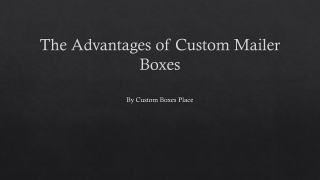The Advantages of Custom Mailer Boxes