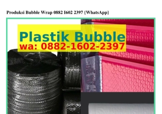 Produksi Bubble Wrap ౦88ᒿ•I6౦ᒿ•ᒿᣮᑫ7[WA]
