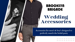 Finest Wedding Accessories for Men | Brooklyn Brigade