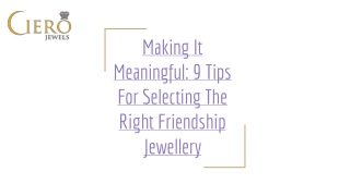 Making It Meaningful_ 9 Tips For Selecting The Right Friendship Jewellery