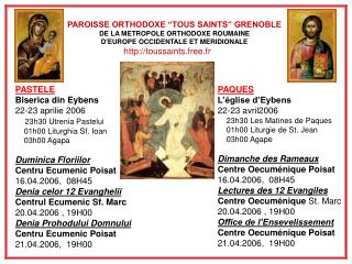 PAROISSE ORTHODOXE “TOUS SAINTS” GRENOBLE DE LA METROPOLE ORTHODOXE ROUMAINE D'EUROPE OCCIDENTALE ET MERIDIONALE