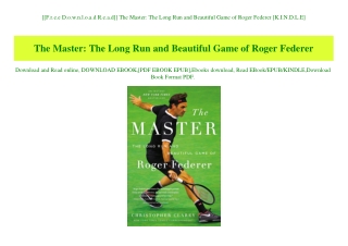 [[F.r.e.e D.o.w.n.l.o.a.d R.e.a.d]] The Master The Long Run and Beautiful Game of Roger Federer [K.I.N.D.L.E]