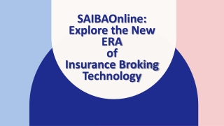 SAIBAOnline: Explore the New ERA of Insurance Broking Technology