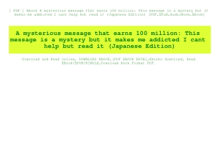 [ PDF ] Ebook A mysterious message that earns 100 million This message is a mystery but it makes me addicted I cant help