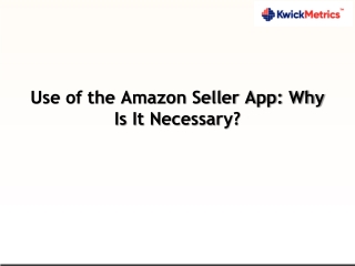 Use of the Amazon Seller App Why Is It Necessary