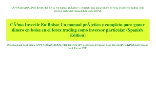 [DOWNLOAD] CÃƒÂ³mo Invertir En Bolsa Un manual prÃƒÂ¡ctico y completo para ganar dinero en bolsa en el forex trading com