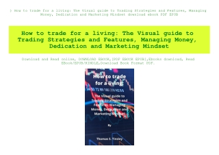 ^READ) How to trade for a living The Visual guide to Trading Strategies and Features  Managing Money  Dedication and Mar