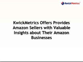 KwickMetrics Offers Provides Amazon Sellers with Valuable Insights about Their Amazon Businesses