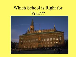Which School is Right for You???