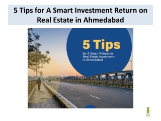 5 Tips for A Smart Investment Return on Real Estate in Ahmedabad